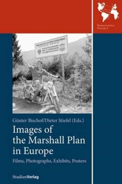 Book cover of: Images of the Marshall Plan in Europe. By: Gunter Bischof