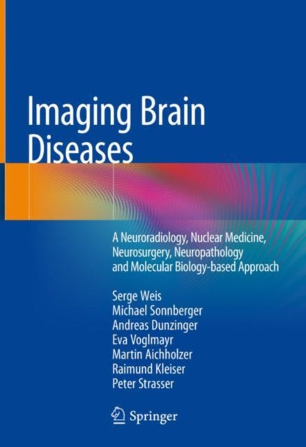 Book cover of: Imaging Brain Diseases. By: Serge Weis