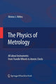 Book cover of: Physics of Metrology. By: Alex Hebra