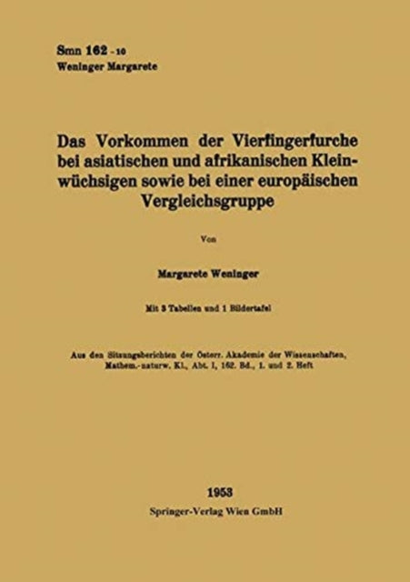 Book cover of: Das Vorkommen der Vierfingerfurche bei asiatischen und afrikanischen Kleinwuchsigen sowie bei einer europaischen Vergleichsgruppe. By: Margarete Weninger