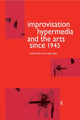 Book cover of: Improvisation Hypermedia and the Arts since 1945. By: Roger Dean