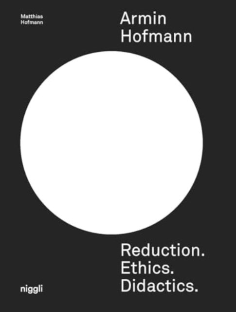Book cover of: Armin Hofmann: Reduction. Ethics. Didactics.. By: Matthias Hofmann