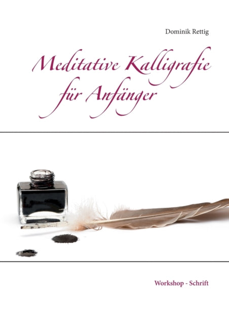 Book cover of: Meditative Kalligrafie. By: Dominik Rettig