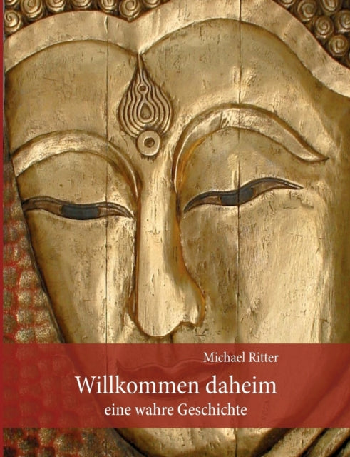Book cover of: Willkommen Daheim. By: Michael Ritter