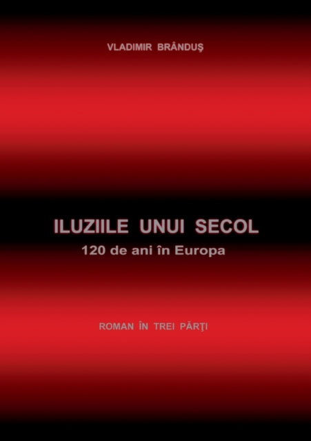Book cover of: Iluziile unui secol. By: Vladimir Brandus