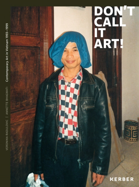 Book cover of: Don't Call it Art!. By: Annette Bhagwati