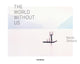 Book cover of: World Without Us. By: Rainer Zerback
