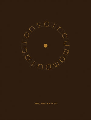 Arijana Kajfes: Circumambulations