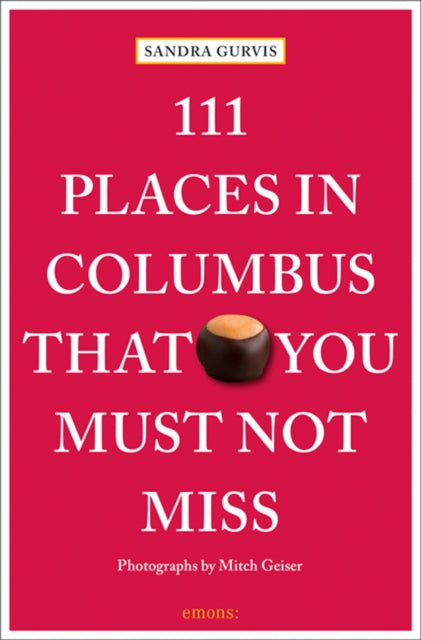 Book cover of: 111 Places in Columbus That You Must Not Miss. By: Sandra Gurvis