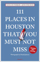 Book cover of: 111 Places in Houston That You Must Not Miss. By: Fincham DUTERROIL