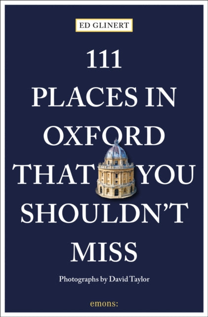 Book cover of: 111 Places in Oxford That You Shouldn't Miss. By: Ed Glinert