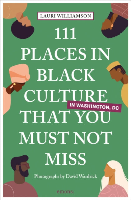 Book cover of: 111 Places in Black Culture in Washington, DC That You Must Not Miss. By: Laurie Williamson