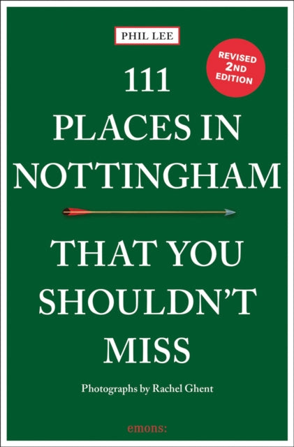 Book cover of: 111 Places in Nottingham That You Shouldn't Miss. By: Rachel Ghent
