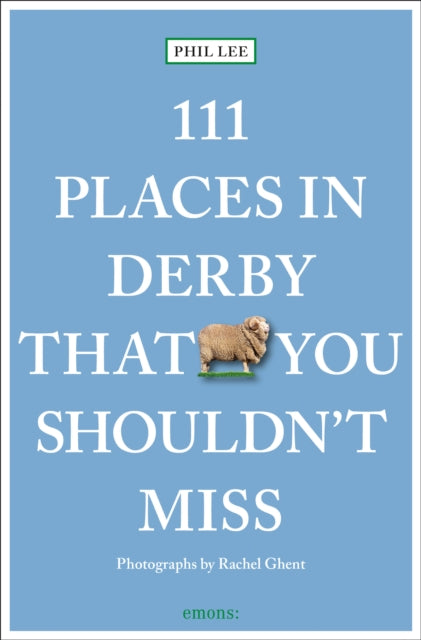 Book cover of: 111 Places in Derby That You Must Not Miss