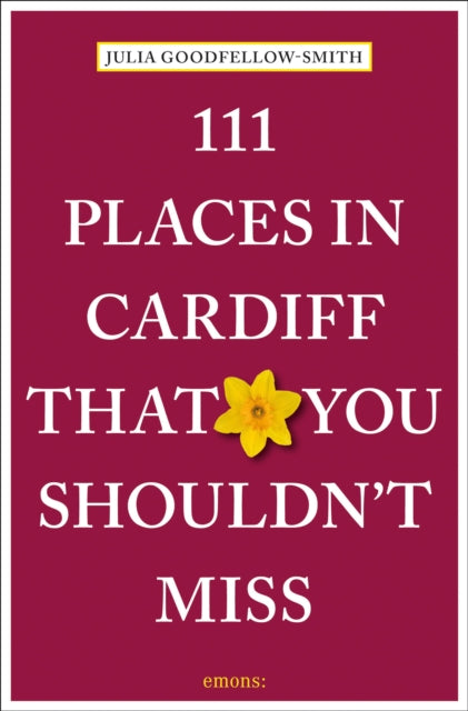 Book cover of: 111 Places in Cardiff That You Shouldn't Miss
