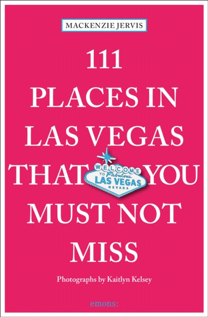 Book cover of: 111 Places in Las Vegas That You Must Not Miss