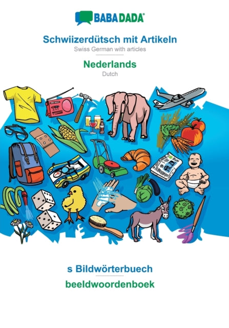 Book cover of: Schwiizerdutsch mit Artikeln - Nederlands, s Bildworterbuech