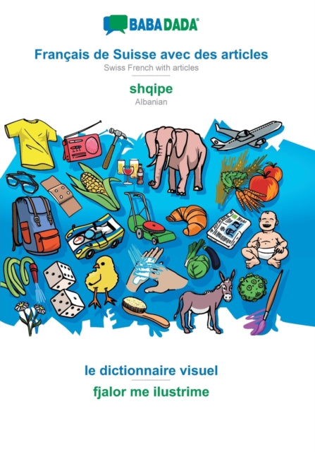 Book cover of: Francais de Suisse avec des articles - shqipe, le dictionnaire visuel