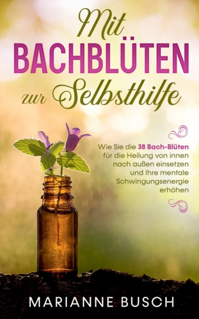 Book cover of: Mit Bachbluten zur Selbsthilfe