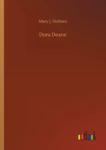 Book cover of: Dora Deane. By: Mary Jane Holmes