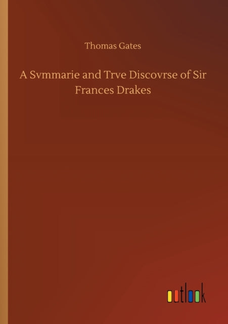 Book cover of: Svmmarie and Trve Discovrse of Sir Frances Drakes