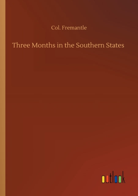 Book cover of: Three Months in the Southern States