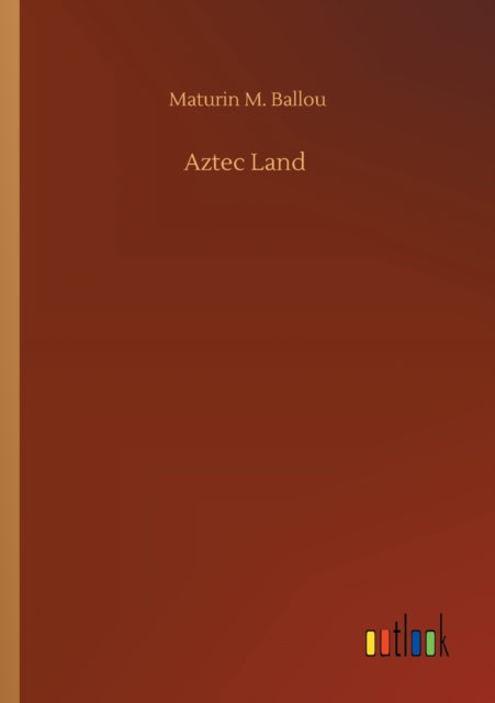 Book cover of: Aztec Land