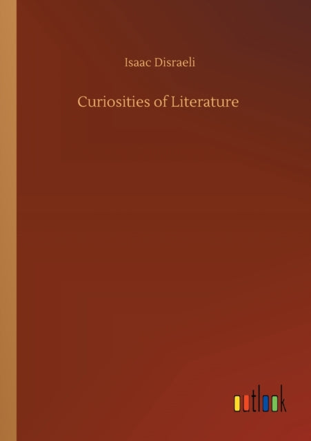 Book cover of: Curiosities of Literature