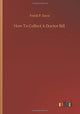 Book cover of: How To Collect A Doctor Bill