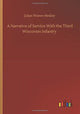 Book cover of: Narrative of Service With the Third Wisconsin Infantry. By: Julian Wisner Hinkley