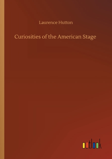 Book cover of: Curiosities of the American Stage