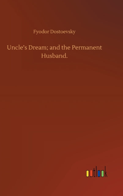 Book cover of: Uncle's Dream; and the Permanent Husband.
