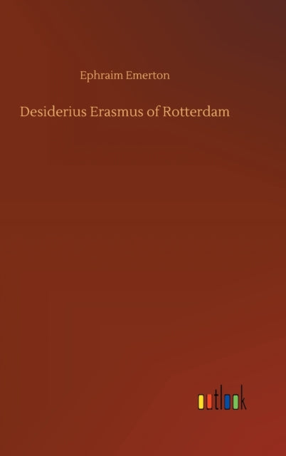 Book cover of: Desiderius Erasmus of Rotterdam