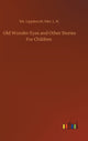Book cover of: Old Wonder-Eyes and Other Stories For Children