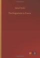 Book cover of: Huguenots in France