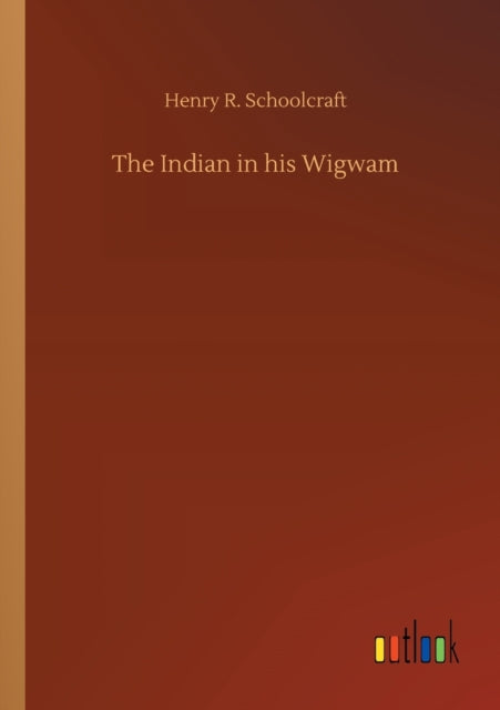 Book cover of: Indian in his Wigwam