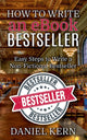 Book cover of: How to Write an eBook Bestseller