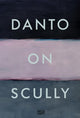Book cover of: Danto on Scully. By: Arthur C. Danto