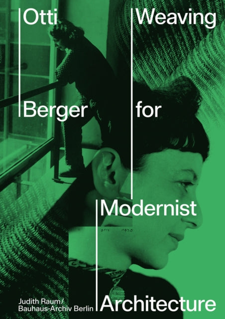 Book cover of: Otti Berger: Weaving for Modernist Architecture. By: Otti Berger