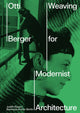 Book cover of: Otti Berger: Weaving for Modernist Architecture. By: Otti Berger