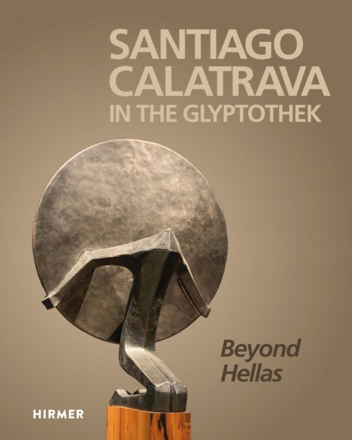 Book cover of: Santiago Calatrava: In the Glyptothek (Bilingual edition). By: Hirmer