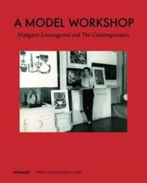 Book cover of: Model Workshop: Margaret Lowengrund and The Contemporaries. By: Lauren Rosenblum