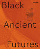 Book cover of: Black Ancient Futures