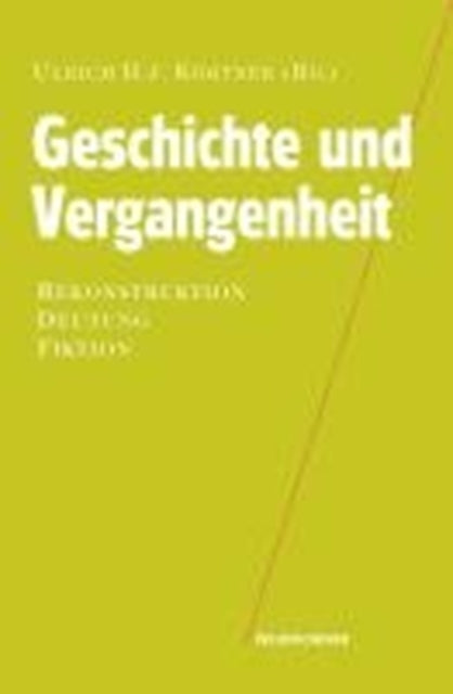 Book cover of: Geschichte und Vergangenheit. By: Rudolf-Bultmann-Gesellschaft für Hermeneutische Theologie. (8th 2006 Hofgeismar, Germany)