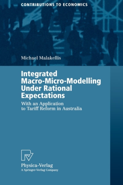 Book cover of: Integrated Macro-Micro-Modelling Under Rational Expectations. By: Michael Malakellis