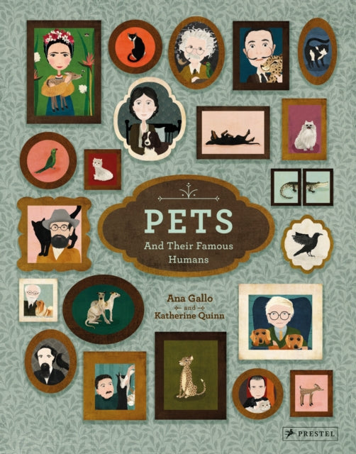 Book cover of: Pets and Their Famous Humans. By: Ana Gallo