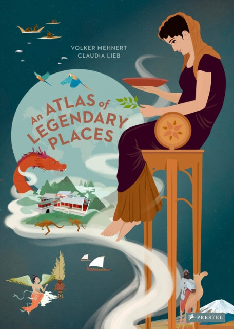 Book cover of: Atlas of Legendary Places. By: Volker Mehnert