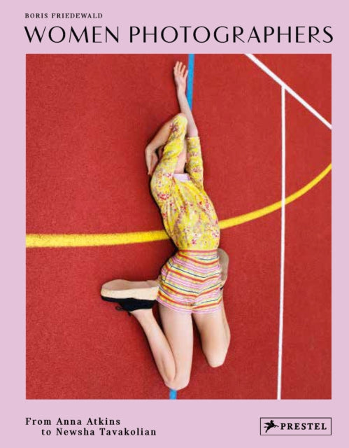 Book cover of: Women Photographers. By: Boris Friedewald