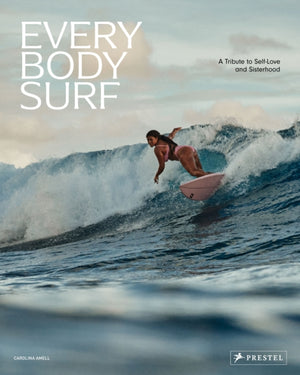 Every Body Surf, A Tribute to Self-Love and Sisterhood