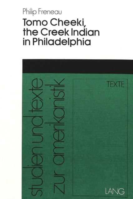 Book cover of: Philip Freneau Tomo Cheeki, the Creek Indian in Philadelphia